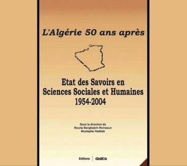 L’Algérie 50 ans après. Etat des savoirs en sciences sociales et humaines 1954-2004