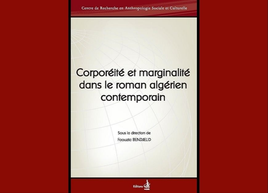 Corporéité et marginalité dans le roman algérien contemporain
