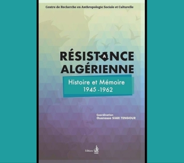 Résistance algérienne. Histoire et Mémoire 1945-1962