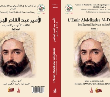 L’Emir Abdelkader Al-Djazaïri Intellectuel, Ecrivain et Soufi-Tome 1